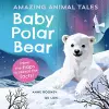 Amazing Animal Tales: Baby Polar Bear cover
