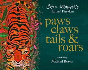 Paws, Claws, Tails, & Roars: Brian Wildsmith's Animal Kingdom cover