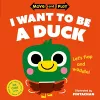 Move and Play: I Want to Be a Duck cover