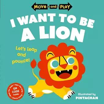 Move and Play: I Want to Be a Lion cover