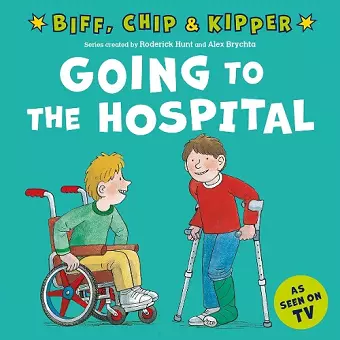 Going to the Hospital (First Experiences with Biff, Chip & Kipper) cover