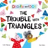 Doodle and Dot: The Trouble With Triangles cover