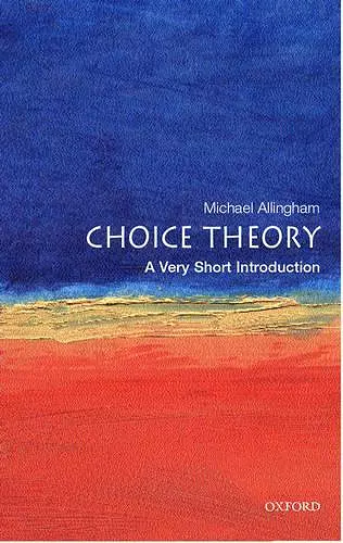 Choice Theory: A Very Short Introduction cover