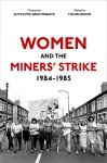 Women and the Miners' Strike, 1984-1985 cover