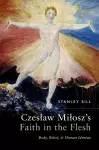 Czesław Miłosz's Faith in the Flesh cover