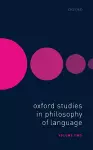 Oxford Studies in Philosophy of Language Volume 2 cover