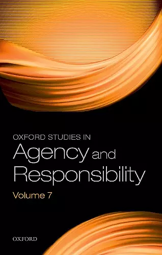 Oxford Studies in Agency and Responsibility Volume 7 cover