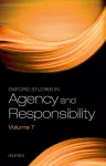 Oxford Studies in Agency and Responsibility Volume 7 cover