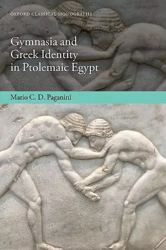 Gymnasia and Greek Identity in Ptolemaic Egypt cover