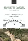 Quasibrittle Fracture Mechanics and Size Effect cover