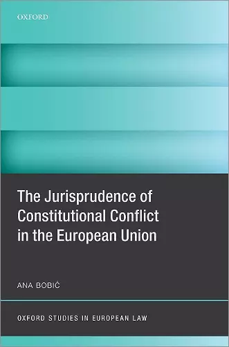 The Jurisprudence of Constitutional Conflict in the European Union cover