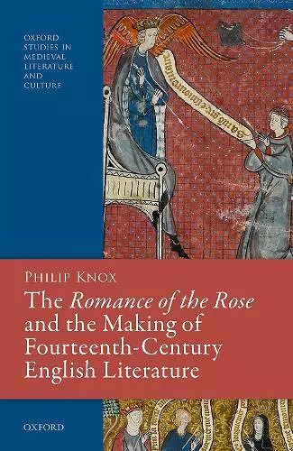 The Romance of the Rose and the Making of Fourteenth-Century English Literature cover