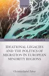 Ideational Legacies and the Politics of Migration in European Minority Regions cover