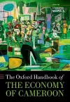 The Oxford Handbook of the Economy of Cameroon cover