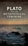 Plato and the Metaphysical Feminine cover