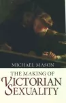 The Making of Victorian Sexuality cover