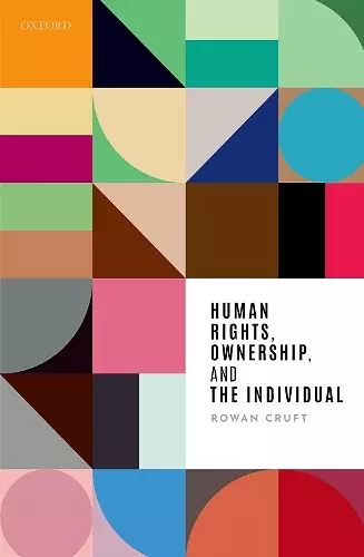 Human Rights, Ownership, and the Individual cover