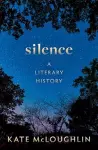 Silence: A Literary History cover