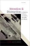 Attention and Distraction in Modern German Literature, Thought, and Culture cover