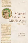 Married Life in the Middle Ages, 900-1300 cover