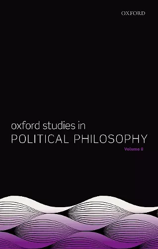 Oxford Studies in Political Philosophy Volume 8 cover