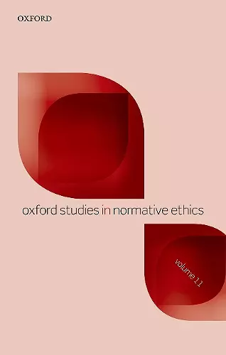 Oxford Studies in Normative Ethics Volume 11 cover