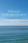 Felicitous Underspecification cover