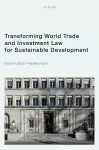 Transforming World Trade and Investment Law for Sustainable Development cover