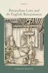 Petrarchan Love and the English Renaissance cover