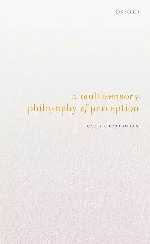 A Multisensory Philosophy of Perception cover