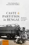 Caste and Partition in Bengal cover