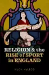 Religion and the Rise of Sport in England cover