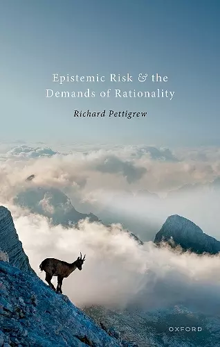 Epistemic Risk and the Demands of Rationality cover