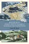 Wolff and the First Fifty Years of German Metaphysics cover