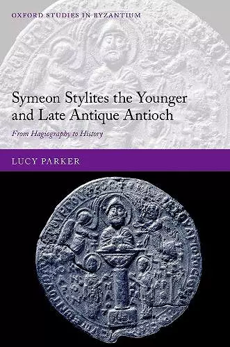 Symeon Stylites the Younger and Late Antique Antioch cover