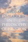 Global Dialogues in the Philosophy of Religion cover