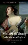 The Matter of Song in Early Modern England cover