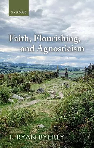 Faith, Flourishing, and Agnosticism cover