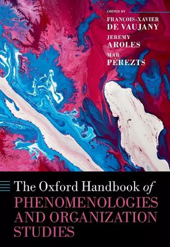 The Oxford Handbook of Phenomenologies and Organization Studies cover