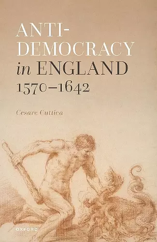 Anti-democracy in England 1570-1642 cover