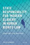 State Responsibility for ʻModern Slaveryʼ in Human Rights Law cover