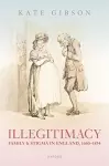 Illegitimacy, Family, and Stigma in England, 1660-1834 cover