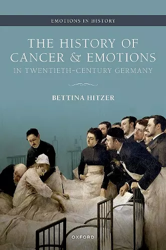 The History of Cancer and Emotions in Twentieth-Century Germany cover