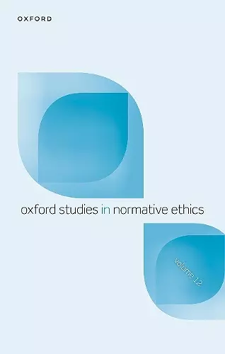 Oxford Studies in Normative Ethics Volume 12 cover