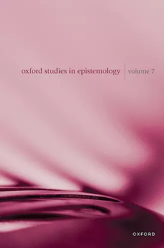 Oxford Studies in Epistemology Volume 7 cover