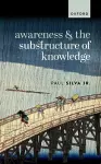 Awareness and the Substructure of Knowledge cover