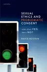 Sexual Ethics and Problematic Consent cover