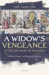 A Widow's Vengeance after the Wars of Religion cover