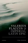Valerius Flaccus and Imperial Latin Epic cover