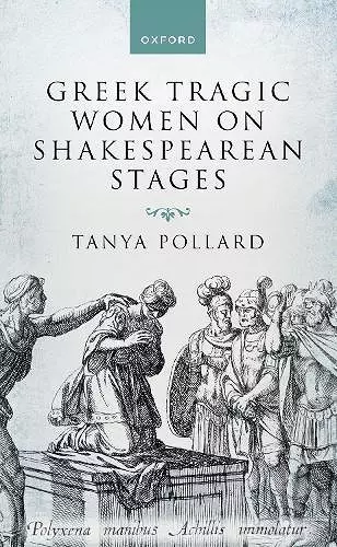 Greek Tragic Women on Shakespearean Stages cover